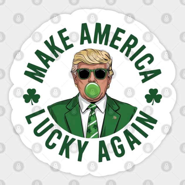 Make America Lucky Again Funny Trump St Patricks Day Sticker by Creatifly Graphic Tees